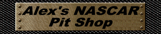 Welcome to Alex's NASCAR Pit Shop